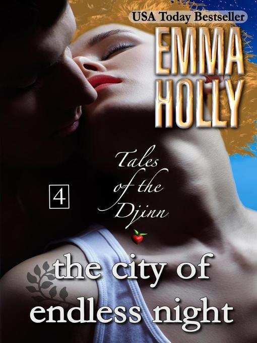 Title details for The City of Endless Night: Tales of the Djinn, #4 by Emma Holly - Available